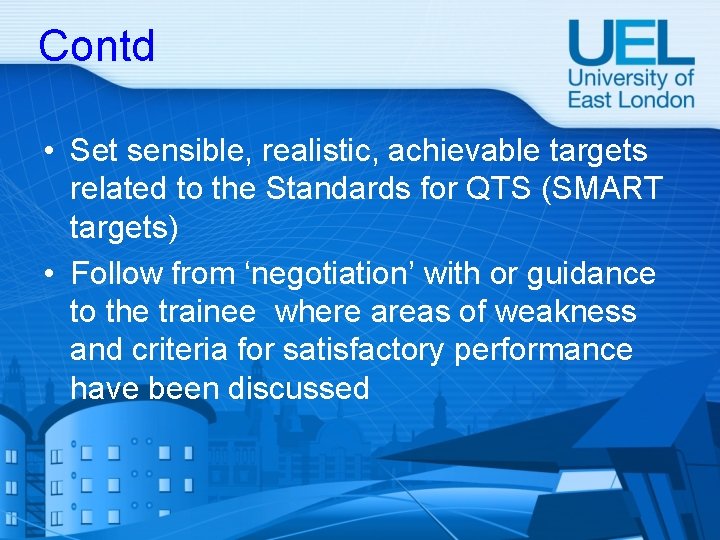 Contd • Set sensible, realistic, achievable targets related to the Standards for QTS (SMART