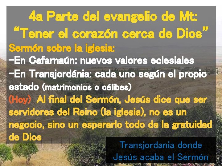 4 a Parte del evangelio de Mt: “Tener el corazón cerca de Dios” Sermón
