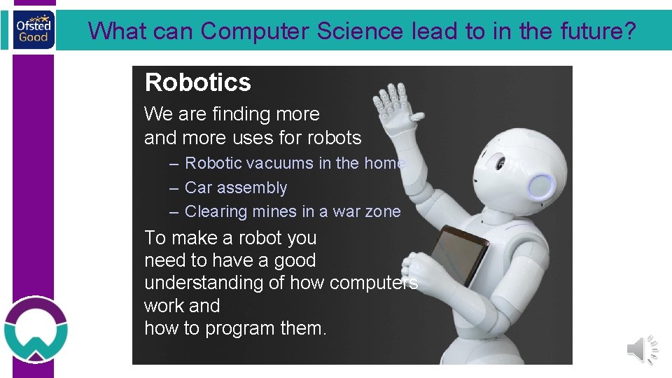 What can Computer Science lead to in the future? Robotics We are finding more