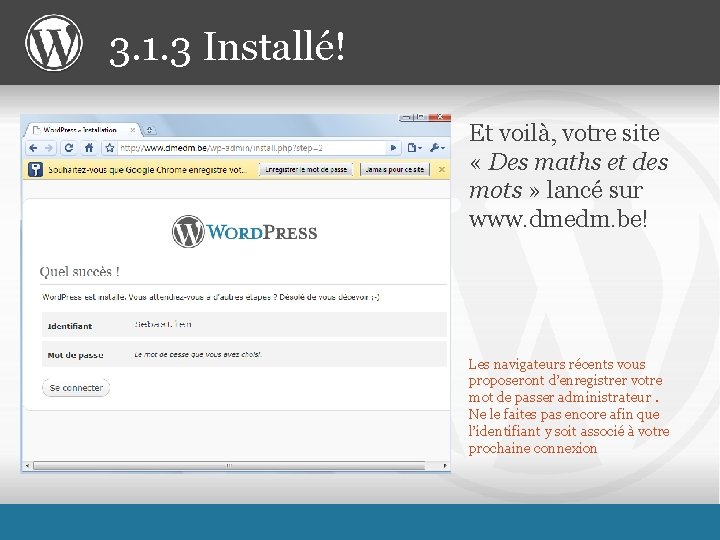 3. 1. 3 Installé! Et voilà, votre site « Des maths et des mots