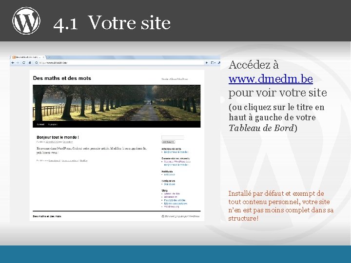 4. 1 Votre site Accédez à www. dmedm. be pour voir votre site (ou