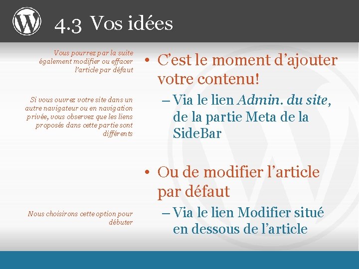 4. 3 Vos idées Vous pourrez par la suite également modifier ou effacer l’article