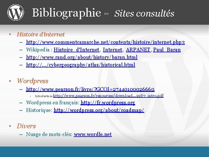 Bibliographie >> Sites consultés • Histoire d’internet – – http: //www. commentcamarche. net/contents/histoire/internet. php