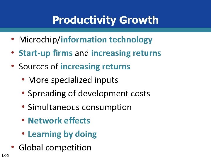 Productivity Growth • Microchip/information technology • Start-up firms and increasing returns • Sources of