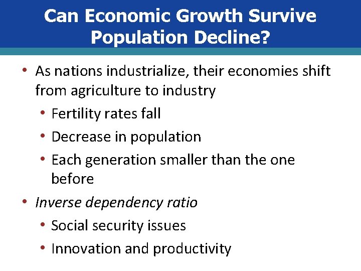 Can Economic Growth Survive Population Decline? • As nations industrialize, their economies shift from