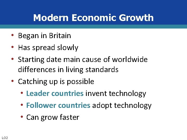 Modern Economic Growth • Began in Britain • Has spread slowly • Starting date