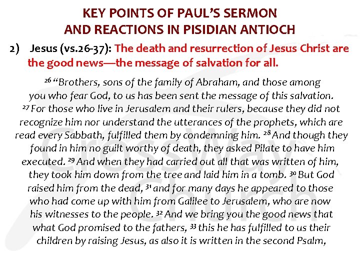 KEY POINTS OF PAUL’S SERMON AND REACTIONS IN PISIDIAN ANTIOCH 2) Jesus (vs. 26