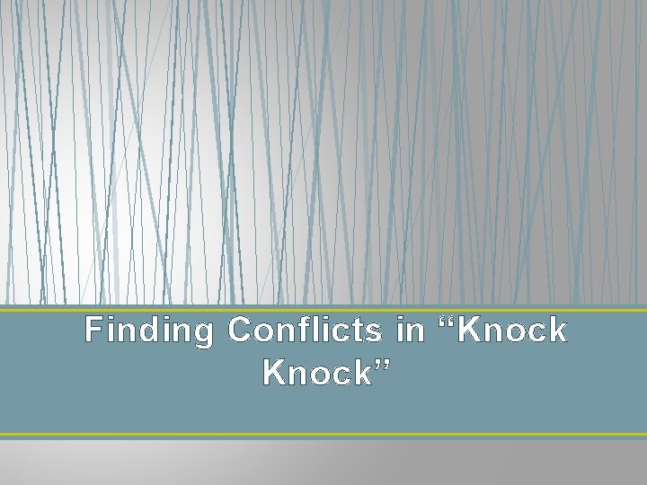 Finding Conflicts in “Knock” 