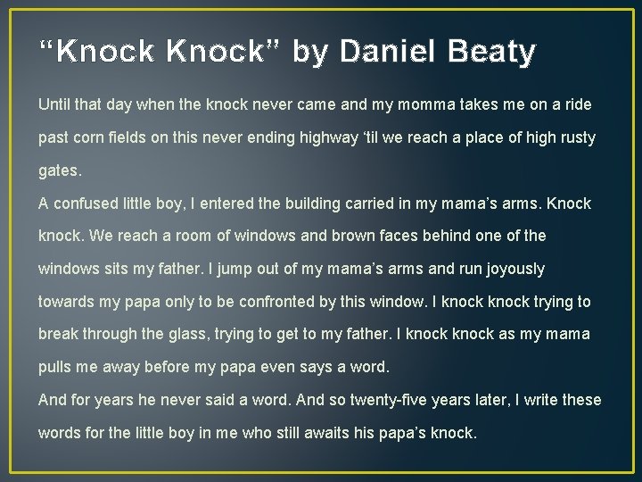 “Knock” by Daniel Beaty Until that day when the knock never came and my