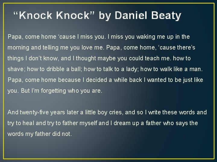 “Knock” by Daniel Beaty Papa, come home ‘cause I miss you waking me up