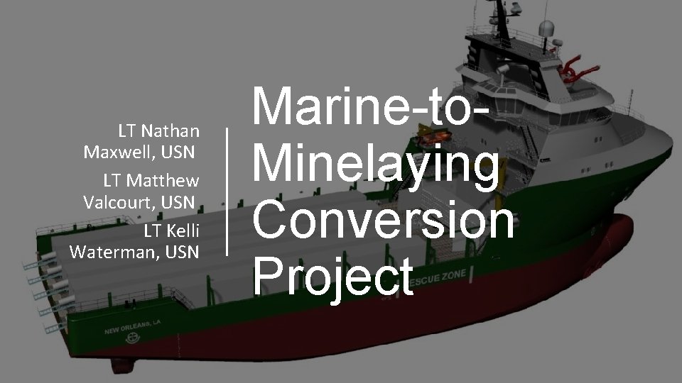 LT Nathan Maxwell, USN LT Matthew Valcourt, USN LT Kelli Waterman, USN Marine-to. Minelaying