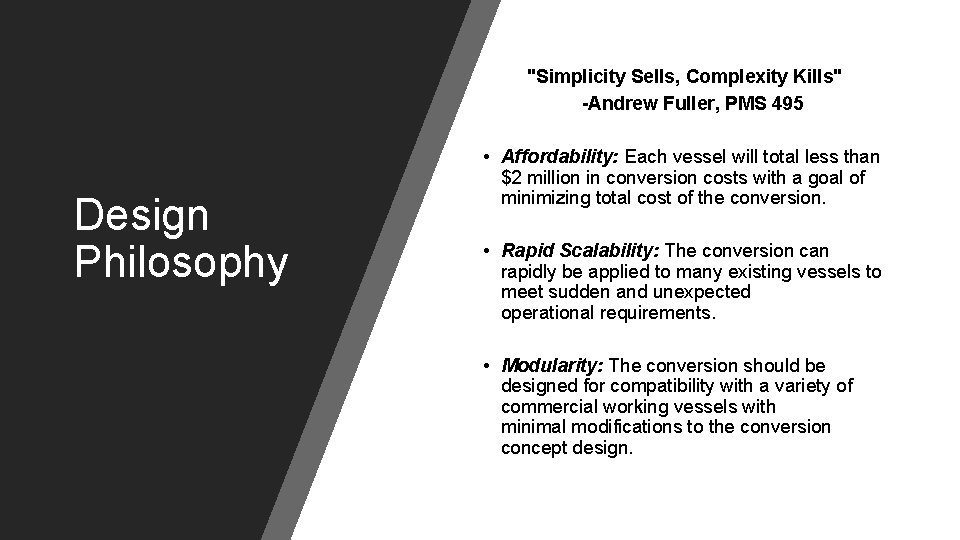 "Simplicity Sells, Complexity Kills" -Andrew Fuller, PMS 495 Design Philosophy • Affordability: Each vessel