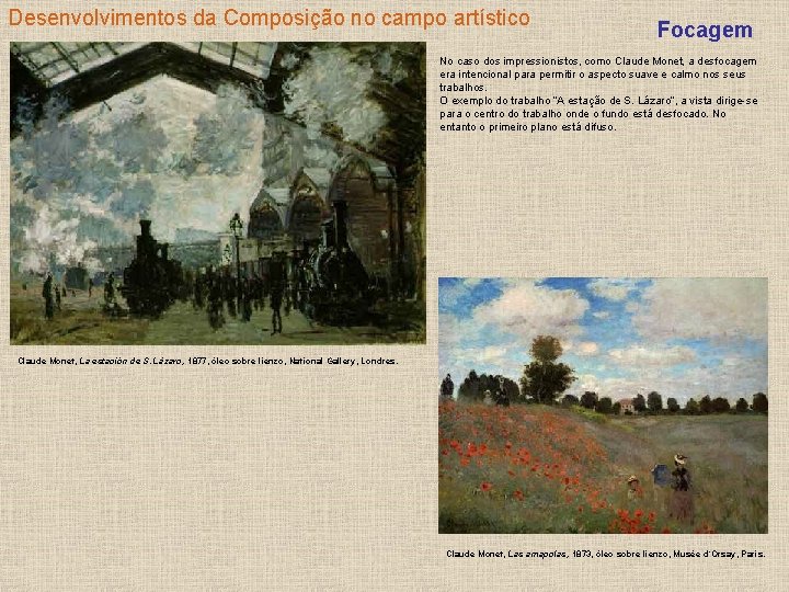 Desenvolvimentos da Composição no campo artístico Focagem No caso dos impressionistos, como Claude Monet,