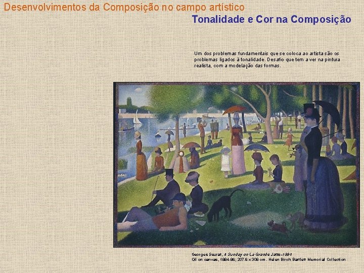 Desenvolvimentos da Composição no campo artístico Tonalidade e Cor na Composição Um dos problemas