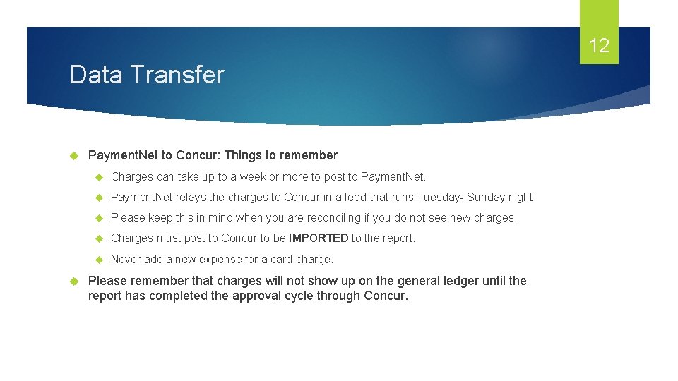 12 Data Transfer Payment. Net to Concur: Things to remember Charges can take up