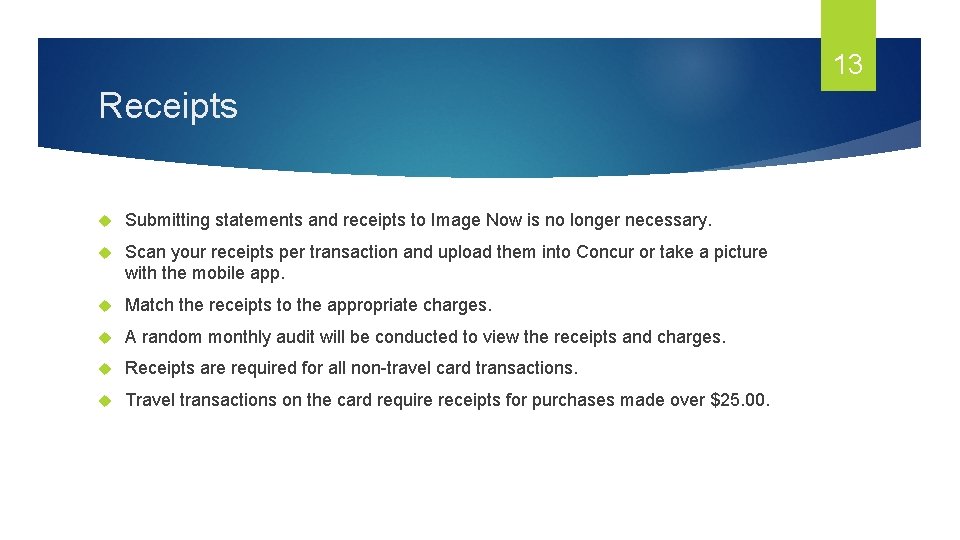 13 Receipts Submitting statements and receipts to Image Now is no longer necessary. Scan