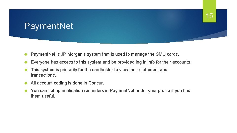 15 Payment. Net is JP Morgan’s system that is used to manage the SMU