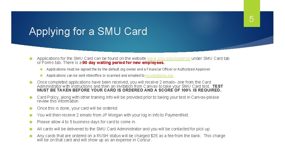 5 Applying for a SMU Card Applications for the SMU Card can be found