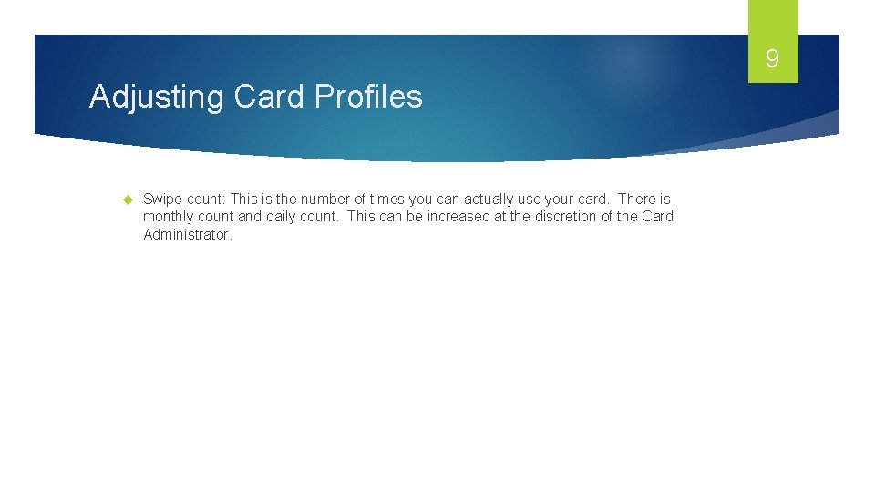 9 Adjusting Card Profiles Swipe count: This is the number of times you can