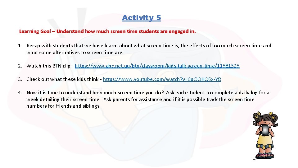 Activity 5 Learning Goal – Understand how much screen time students are engaged in.