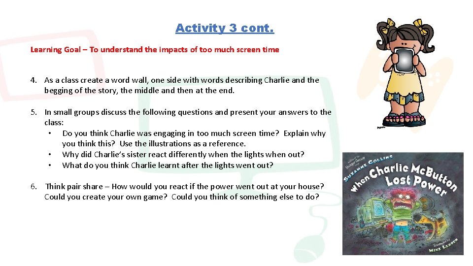 Activity 3 cont. Learning Goal – To understand the impacts of too much screen
