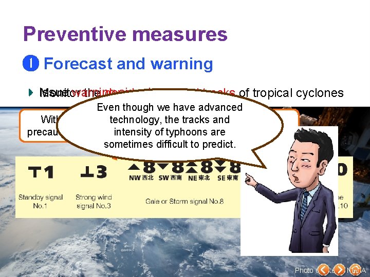 Preventive measures ➊ Forecast and warning Issue warning signals Monitor the development and tracks