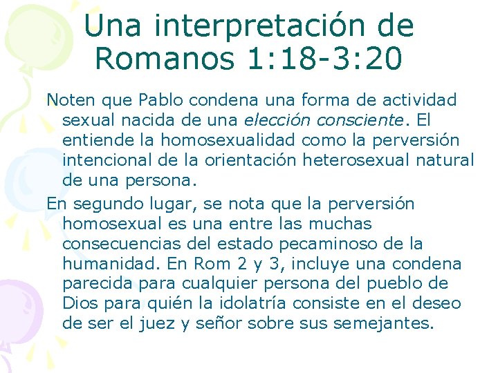 Una interpretación de Romanos 1: 18 -3: 20 Noten que Pablo condena una forma