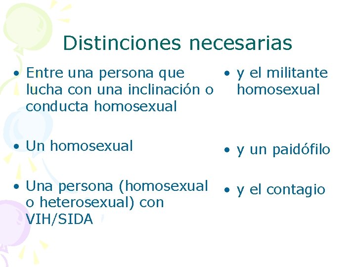 Distinciones necesarias • Entre una persona que • y el militante lucha con una