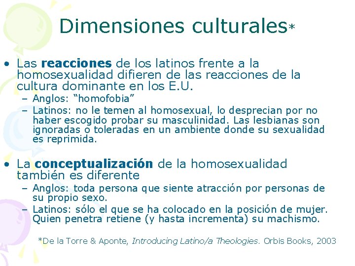 Dimensiones culturales* • Las reacciones de los latinos frente a la homosexualidad difieren de