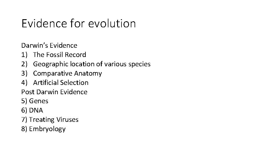 Evidence for evolution Darwin’s Evidence 1) The Fossil Record 2) Geographic location of various