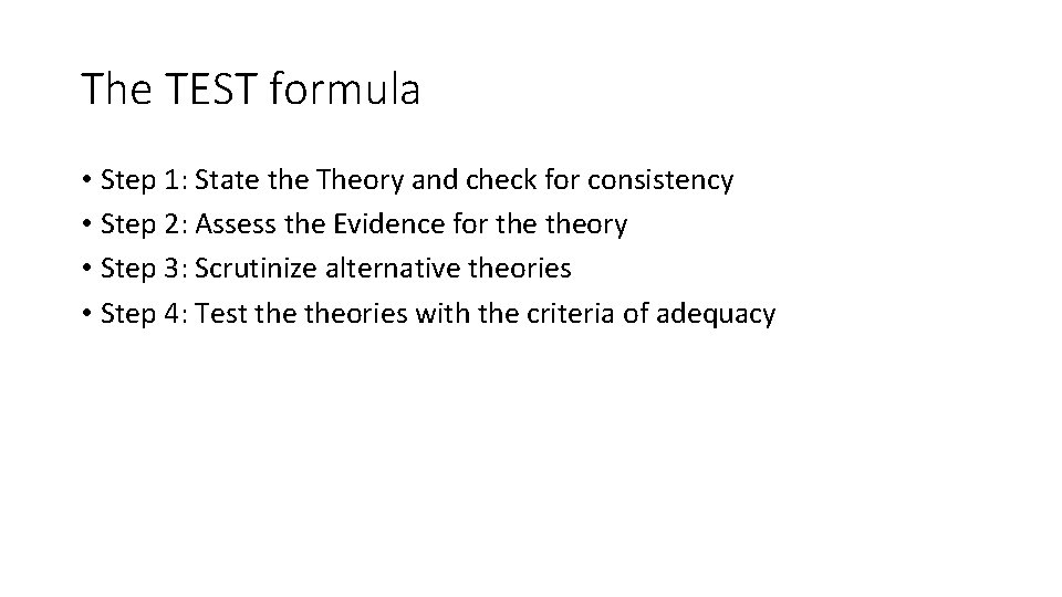 The TEST formula • Step 1: State the Theory and check for consistency •