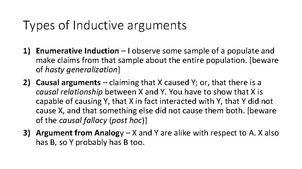 Types of Inductive arguments 1) Enumerative Induction – I observe some sample of a