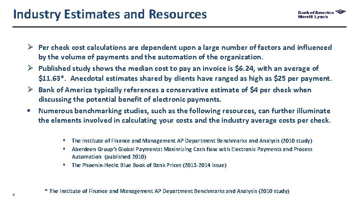 Industry Estimates and Resources Ø Per check cost calculations are dependent upon a large