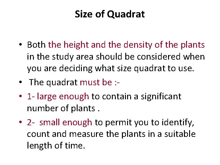 Size of Quadrat • Both the height and the density of the plants in