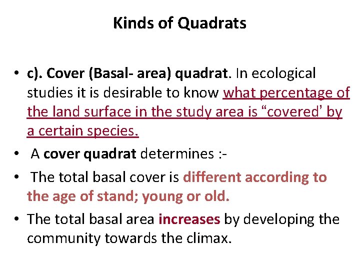 Kinds of Quadrats • c). Cover (Basal- area) quadrat. In ecological studies it is