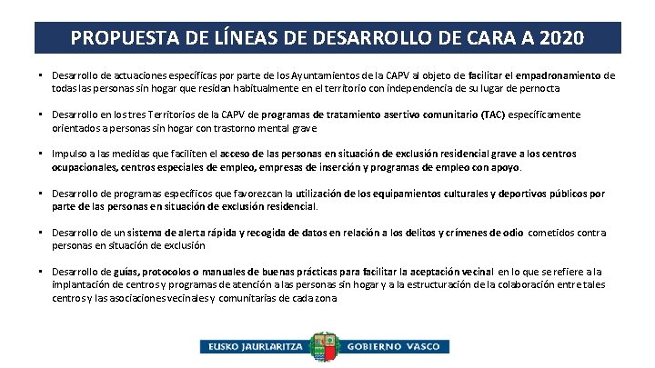 PROPUESTA DE LÍNEAS DE DESARROLLO DE CARA A 2020 • Desarrollo de actuaciones específicas