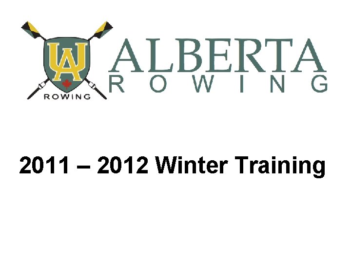 2011 – 2012 Winter Training 