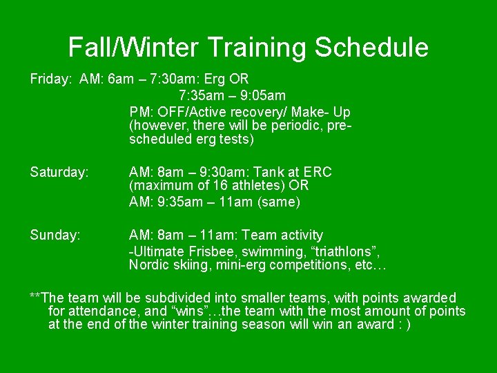 Fall/Winter Training Schedule Friday: AM: 6 am – 7: 30 am: Erg OR 7: