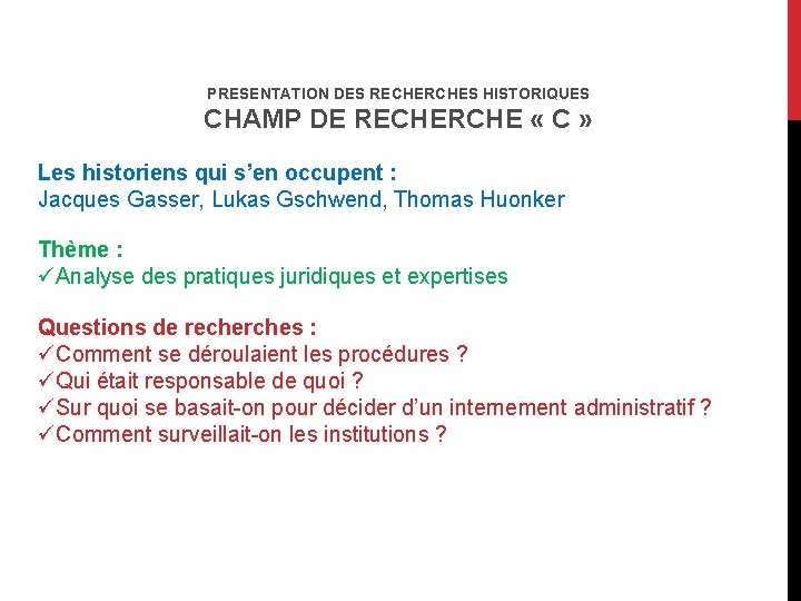 PRESENTATION DES RECHERCHES HISTORIQUES CHAMP DE RECHERCHE « C » Les historiens qui s’en