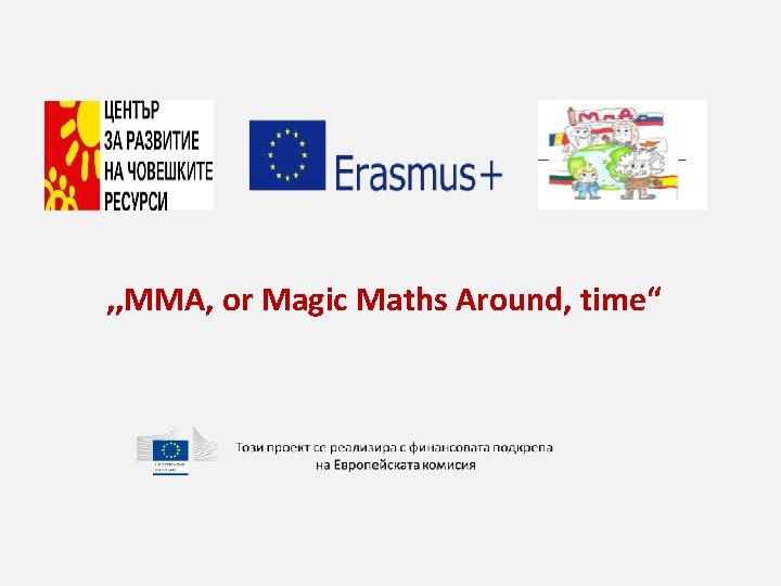 , , MMA, or Magic Maths Around, time“ 