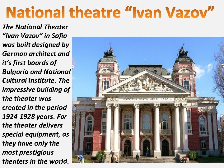 The National Theater “Ivan Vazov” in Sofia was built designed by German architect and