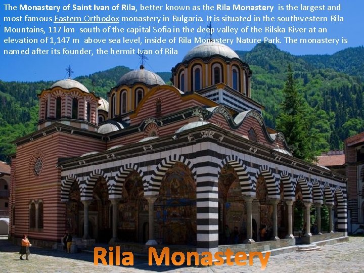 The Monastery of Saint Ivan of Rila, better known as the Rila Monastery is