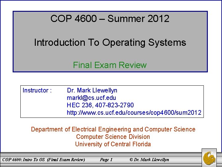 COP 4600 – Summer 2012 Introduction To Operating Systems Final Exam Review Instructor :