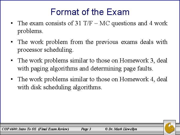 Format of the Exam • The exam consists of 31 T/F – MC questions