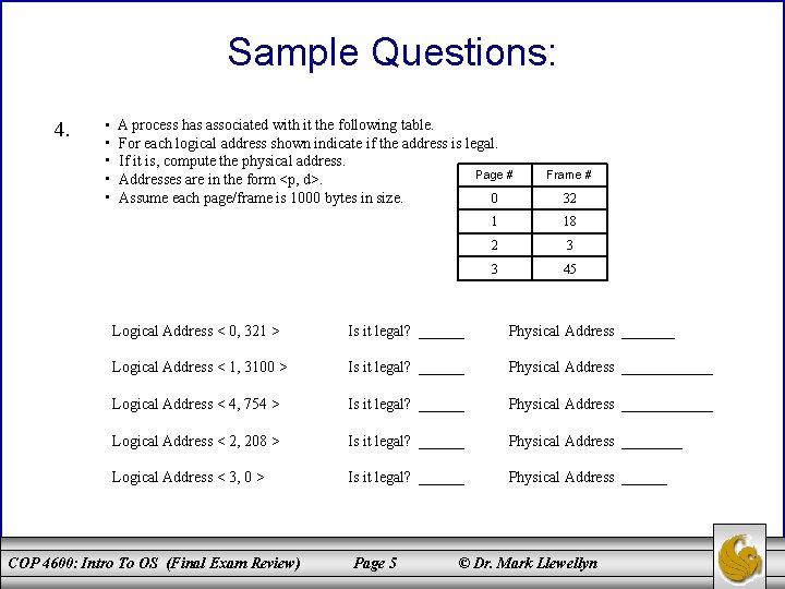 Sample Questions: 4. • A process has associated with it the following table. •