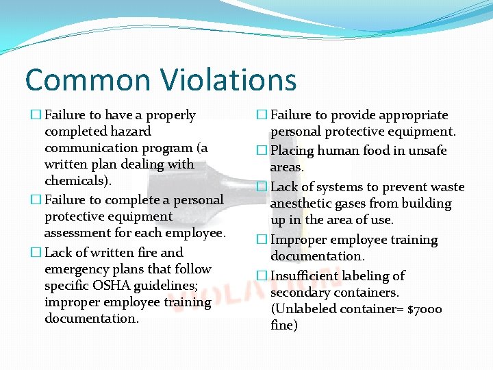 Common Violations � Failure to have a properly completed hazard communication program (a written