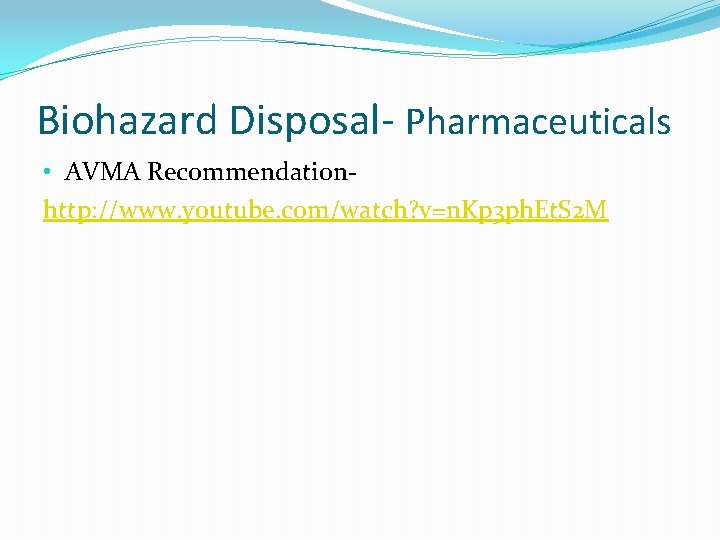 Biohazard Disposal- Pharmaceuticals • AVMA Recommendationhttp: //www. youtube. com/watch? v=n. Kp 3 ph. Et.