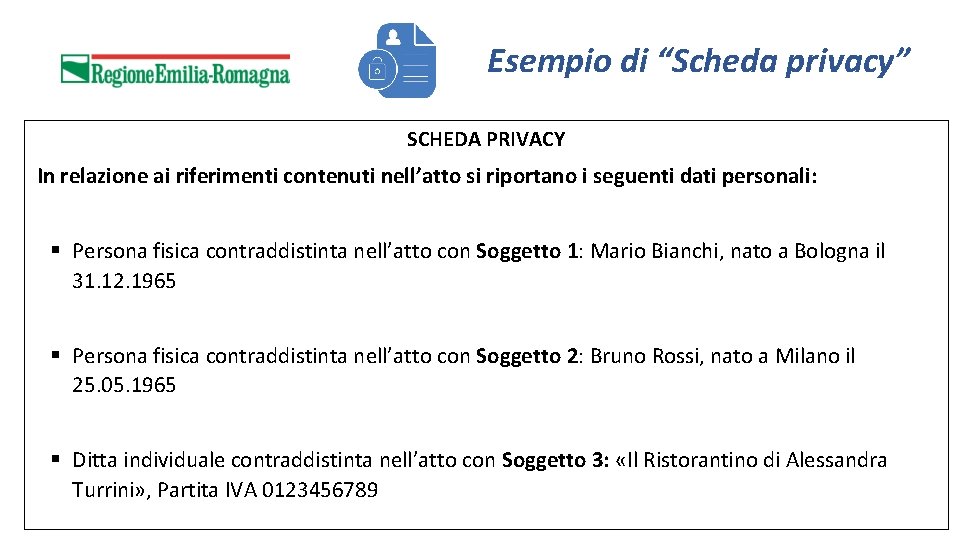 Esempio di “Scheda privacy” SCHEDA PRIVACY In relazione ai riferimenti contenuti nell’atto si riportano