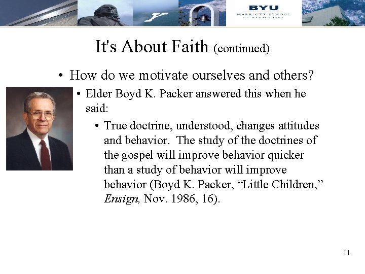 It's About Faith (continued) • How do we motivate ourselves and others? • Elder