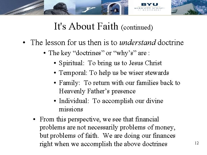 It's About Faith (continued) • The lesson for us then is to understand doctrine